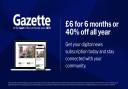 Gazette readers can subscribe for just £6 for 6 months in this flash sale.